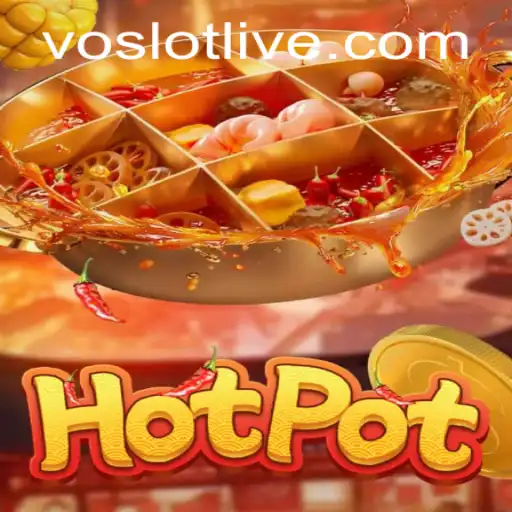 Discover the Thrills of Hotpot Game: A VOSLOT Delight
