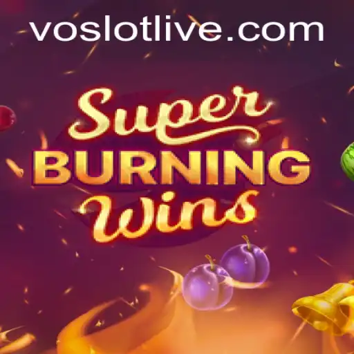 Exploring the Thrills of SuperBurningWins at VOSLOT